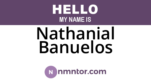 Nathanial Banuelos