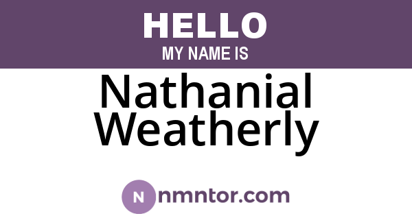 Nathanial Weatherly