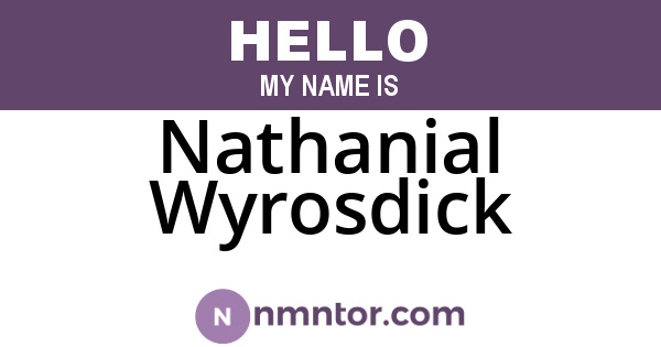Nathanial Wyrosdick