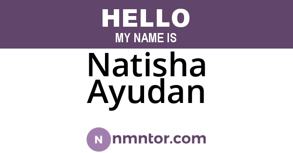 Natisha Ayudan