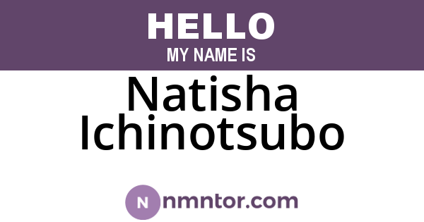 Natisha Ichinotsubo