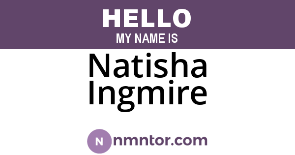 Natisha Ingmire