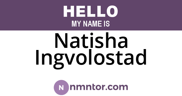 Natisha Ingvolostad
