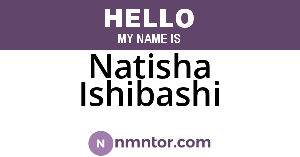 Natisha Ishibashi