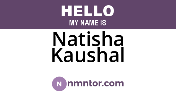 Natisha Kaushal