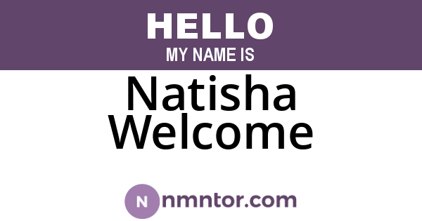 Natisha Welcome