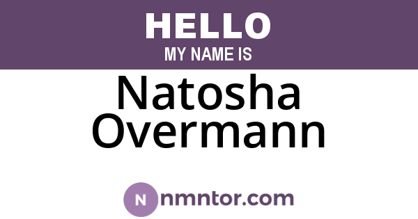 Natosha Overmann