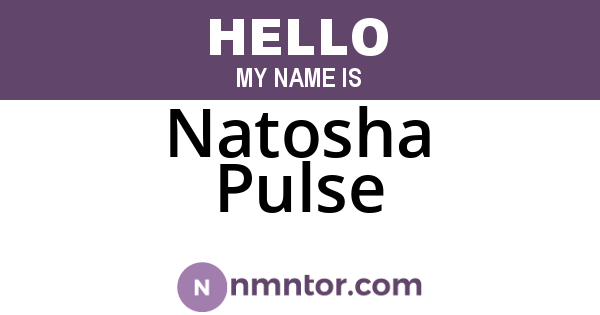 Natosha Pulse