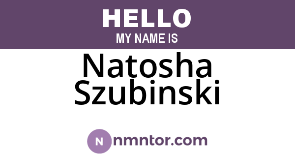 Natosha Szubinski