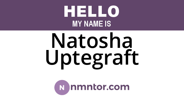 Natosha Uptegraft