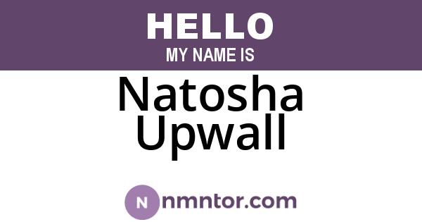 Natosha Upwall