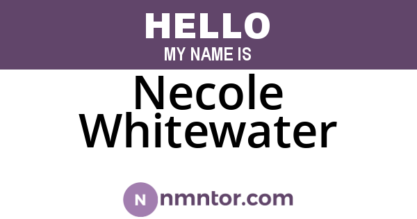 Necole Whitewater