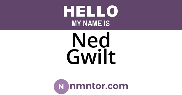 Ned Gwilt