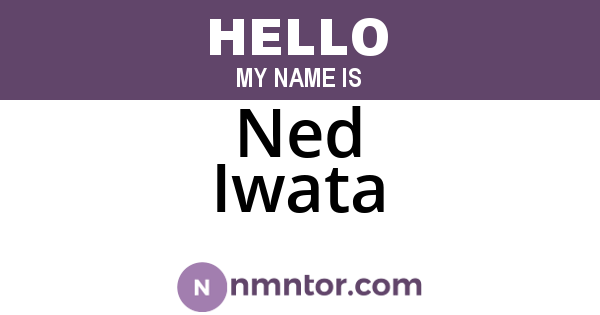 Ned Iwata