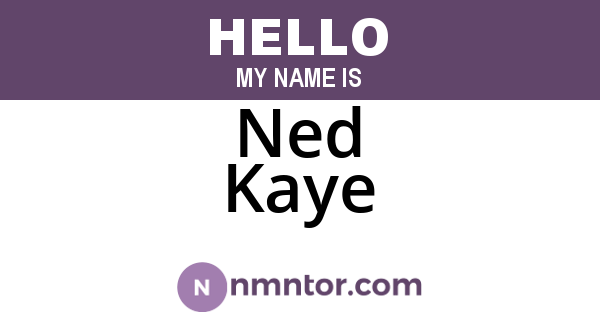 Ned Kaye