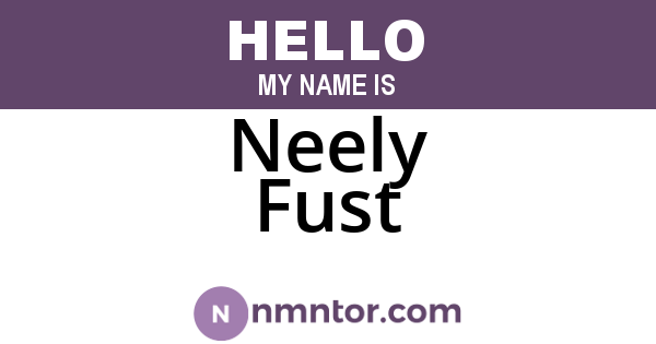 Neely Fust