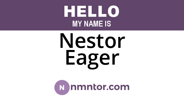 Nestor Eager