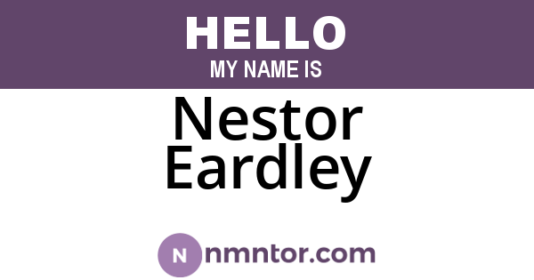 Nestor Eardley