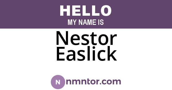 Nestor Easlick