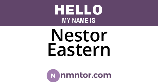 Nestor Eastern