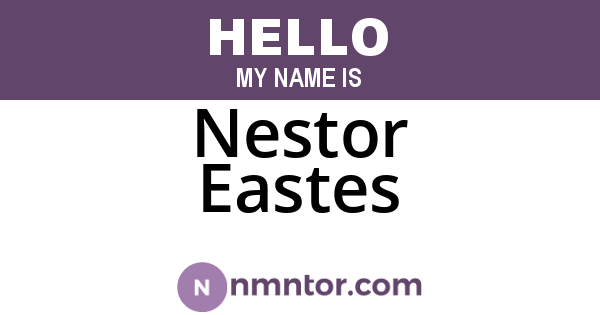 Nestor Eastes