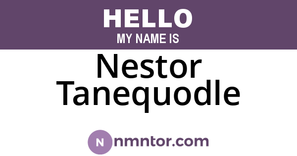 Nestor Tanequodle