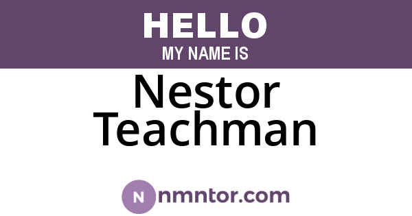 Nestor Teachman
