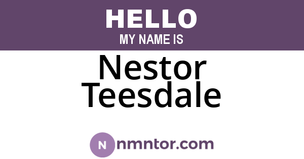 Nestor Teesdale