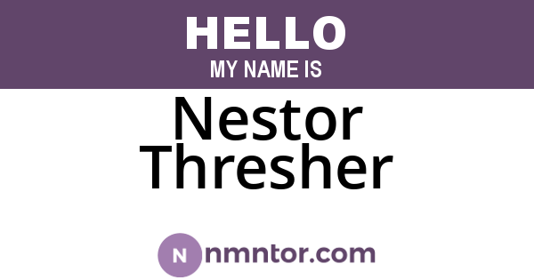 Nestor Thresher