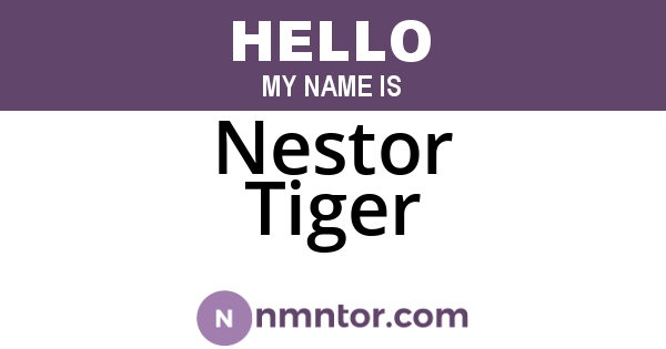 Nestor Tiger
