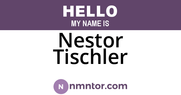 Nestor Tischler