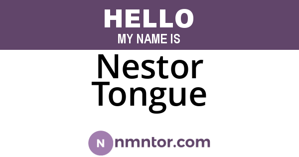 Nestor Tongue