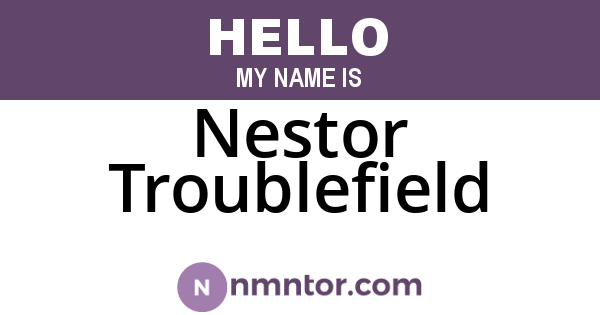Nestor Troublefield