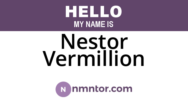Nestor Vermillion