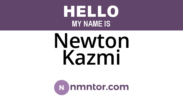 Newton Kazmi