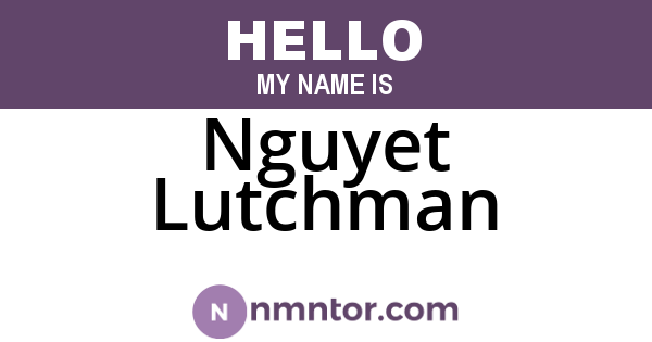 Nguyet Lutchman