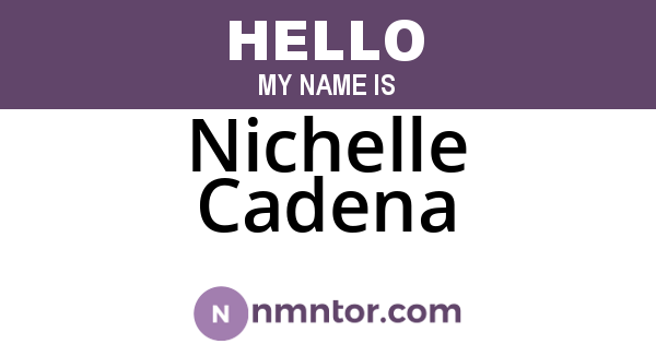 Nichelle Cadena