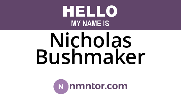 Nicholas Bushmaker