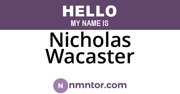 Nicholas Wacaster