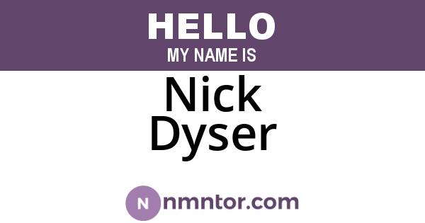 Nick Dyser