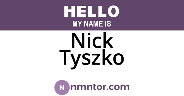 Nick Tyszko