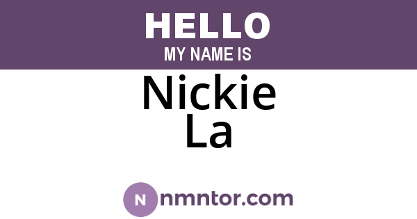 Nickie La