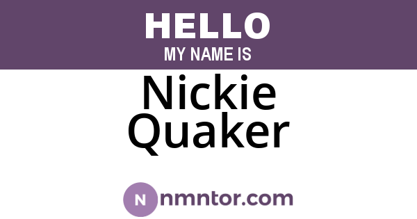 Nickie Quaker