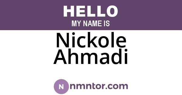 Nickole Ahmadi