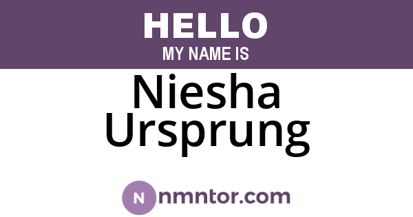 Niesha Ursprung