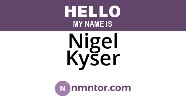 Nigel Kyser