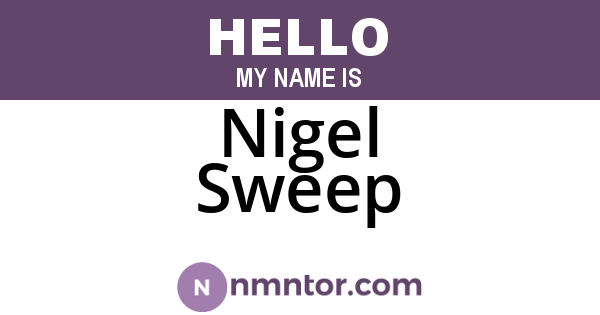 Nigel Sweep