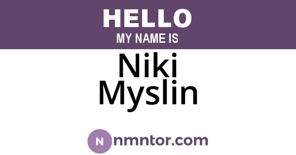 Niki Myslin