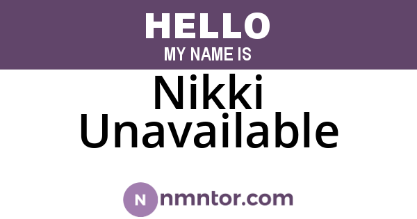 Nikki Unavailable