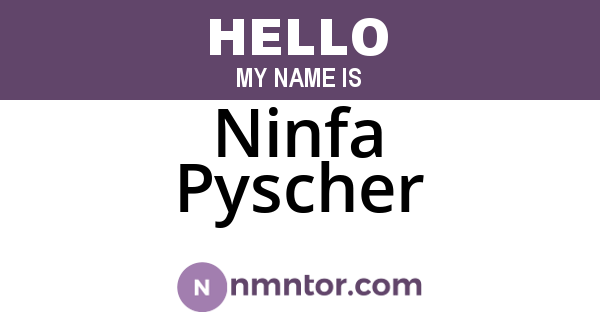 Ninfa Pyscher